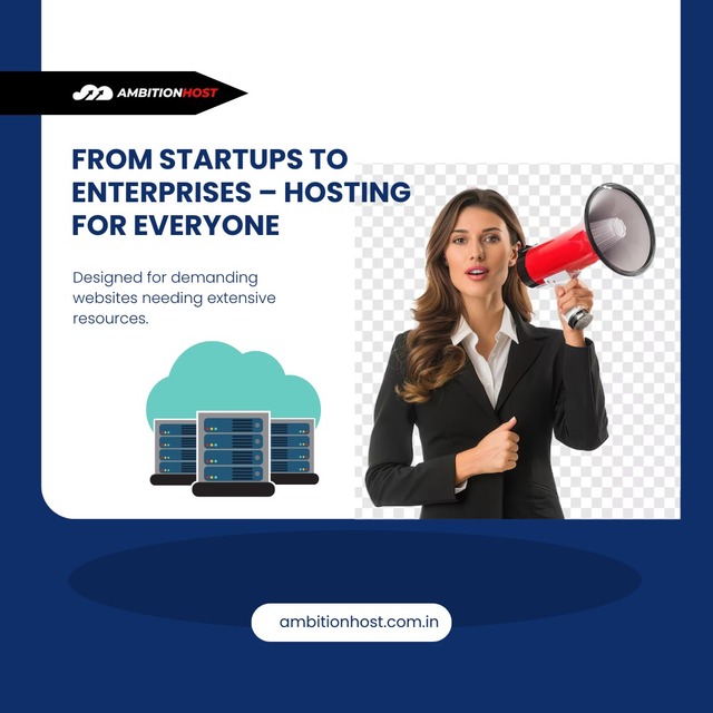 From Startups to Enterprises, Hosting For Everyone AmbitionHost