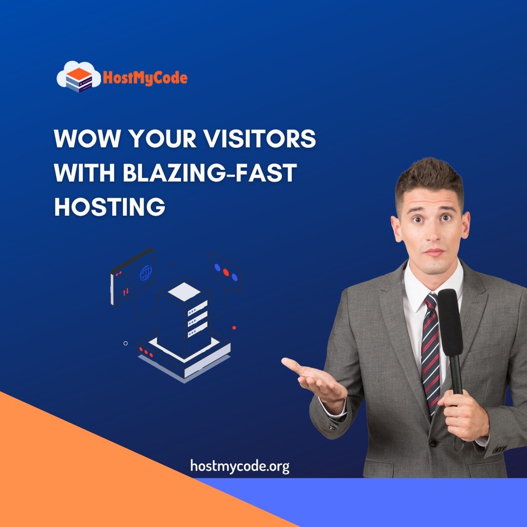 Wow Your Visitors With Blazing-Fast Hosting - Host HostMyCode