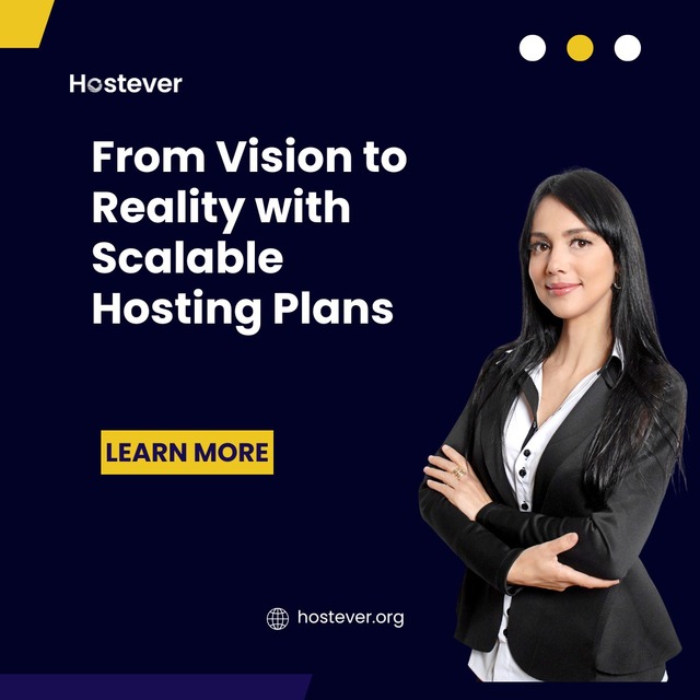 From Vision to Reality With Scalable Hosting Plans Hostever