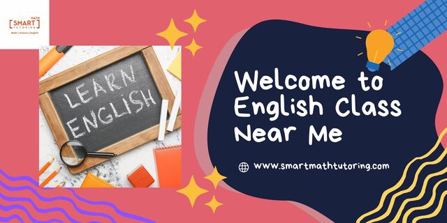 English classes near me English Classes Near Me | K-12 Tutoring by Smart Math Tutoring