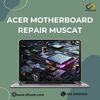 acer motherboard repair muscat - Picture Box