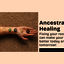Find Peace with Ancestral H... - Antaratma Happiness Centre