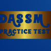 DASSM PRACTICE TEST - DASSM PRACTICE TEST