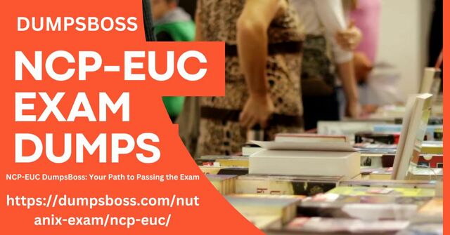NCP-EUC Exam Dumps (3) Get Ready for NCP-EUC Exam: Pass with DumpsBoss Dumps