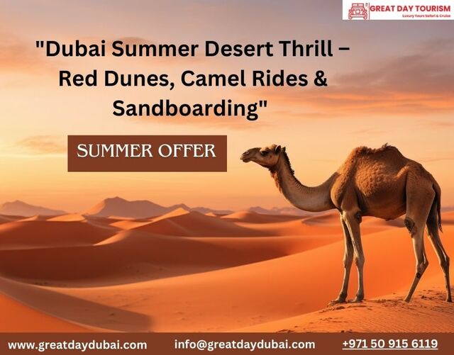 Dubai Summer Desert Thrill – Red Dunes, Camel Ride Dubai Summer Desert Thrill Red Dunes, Camel Rides & Sandboarding