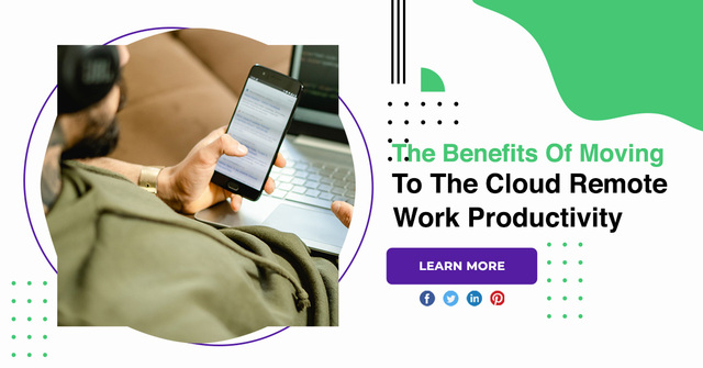 The-Benefits-Of-Moving-To-The-Cloud-Remote-Work-Pr appdevelopersnearme