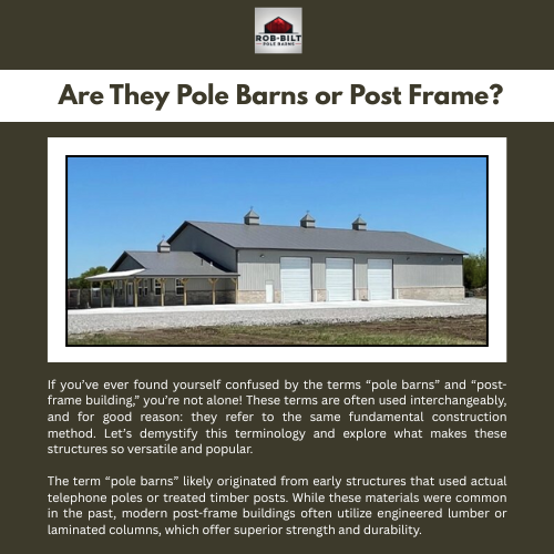 Are They Pole Barns or Post Frame? Rob-Bilt