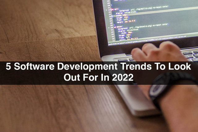 5-Software-Development-Trends-To-Look-Out-For-In-2 appdevelopersnearme
