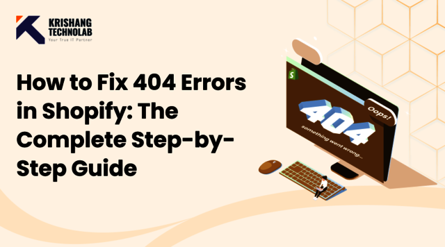 How-to-Fix-404-Errors-in-Shopif The-Complete-Step- How to Fix 404 Errors in Shopify: The Complete Step-by-Step Guide