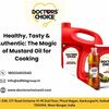 Healthy, Tasty & Authentic: The Magic of Mustard Oil for Cooking