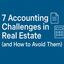 7-accounting-challenges-in-... - 7 Accounting Challenges in Real Estate (and How to Avoid Them)