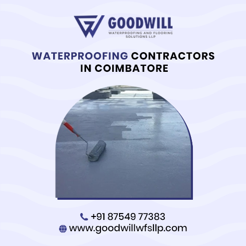 1.Waterproofing Contractors in Coimbatore Goodwill Waterproofing and flooring solutions