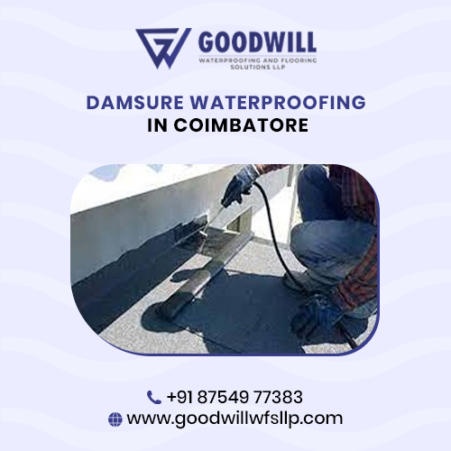 4.Damsure waterproofing in coimbatore Goodwill Waterproofing and flooring solutions
