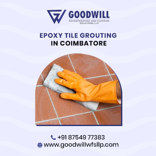 12.Epoxy Tile Grouting in Coimbatore Goodwill Waterproofing and flooring solutions