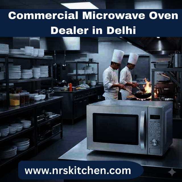 Commercial Microwave Oven Dealer in Delhi Trusted Commercial Microwave Oven Dealer in Delhi for Professional Kitchens