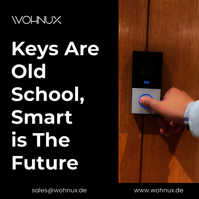 Keys Are Old School, Smart  is The Future - wohnux Smart Home Automation