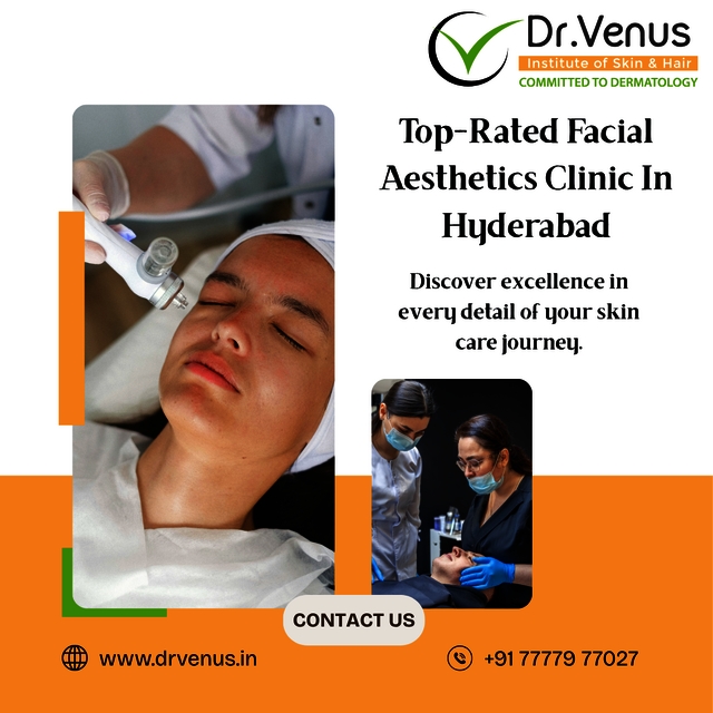 Top-Rated Facial Aesthetics Clinic In Hyderabad (1 dermatologist1
