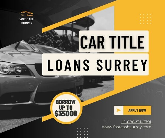 Access Instant Car Title Loans Surrey Car Title Loans