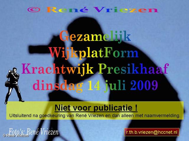 © René Vriezen 2009-07-14 #0000 Gezamelijk WijkplatForm Krachtwijk Presikhaaf dinsdag 14 juli 2009