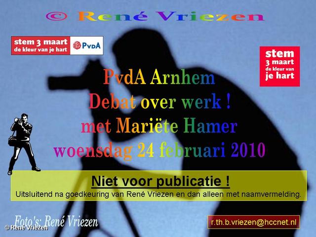  RenÃ© Vriezen 2010-02-24 #0000 PvdA Debat over werk met MariÃ«tte Hamer woensdag 24 februari 2010