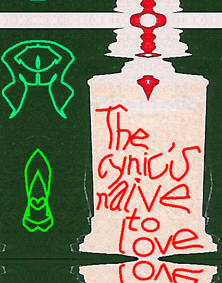 the cynic's naive to love random junks