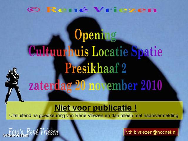 René Vriezen 2010-11-20 #0000 Opening Cultuurhuis Locatie Spatie Presikhaaf 2 zaterdag 20 november 2010