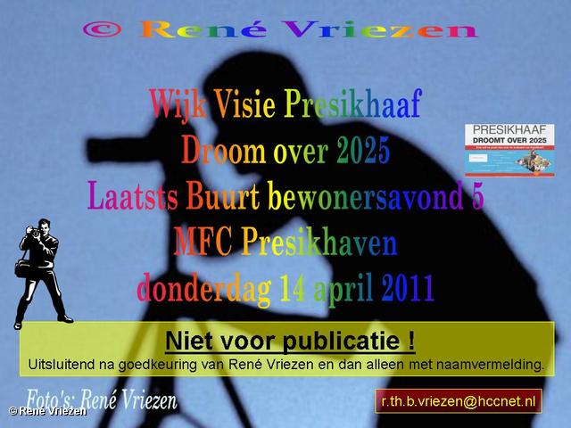 René Vriezen 2011-04-14 #0000-0 WijkVisie Presikhaaf 2025 Laatste Bewonersavond 5 MFC Presikhaven donderdag 14april2011