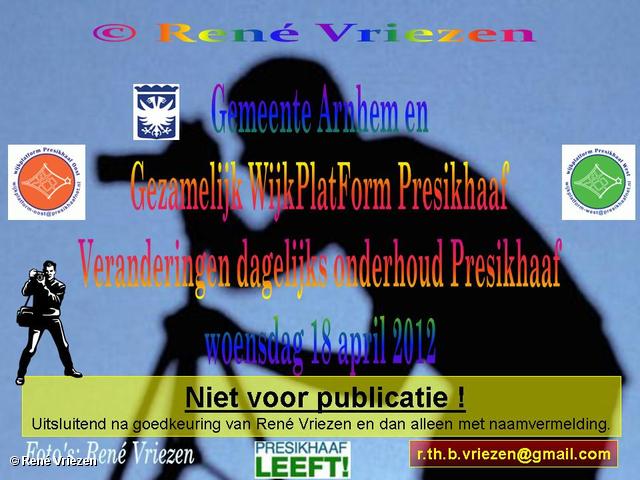 R.Th.B.Vriezen 2012 04 18 0000 Gemeente Arnhem en Gezamelijk WijkPlatForm Presikhaaf Veranderingen dagelijks onderhoud Presikhaaf woensdag 18 april 2012