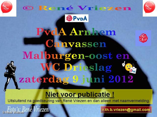 R.Th.B.Vriezen 2012 06 09 0000 PvdA Arnhem Canvassen Malburgen-oost en WC Drieslag zaterdag 9 juni 2012